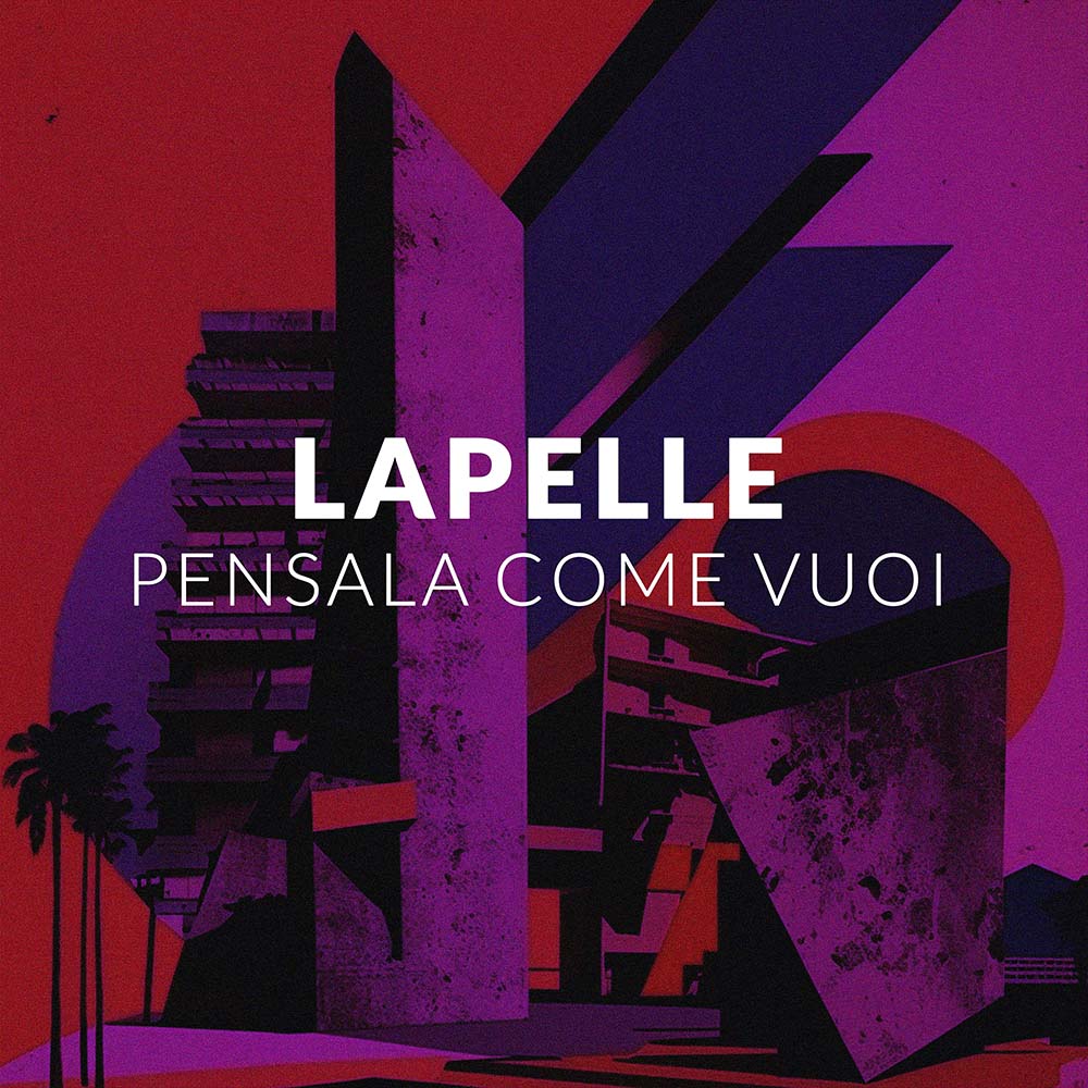 Lapelle - Pensala come vuoi